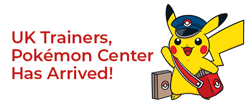 Welcome to Pokémon Center, UK Trainers!
